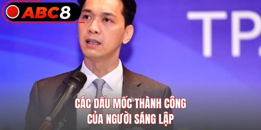 Các dấu mốc thành công của người sáng lập
