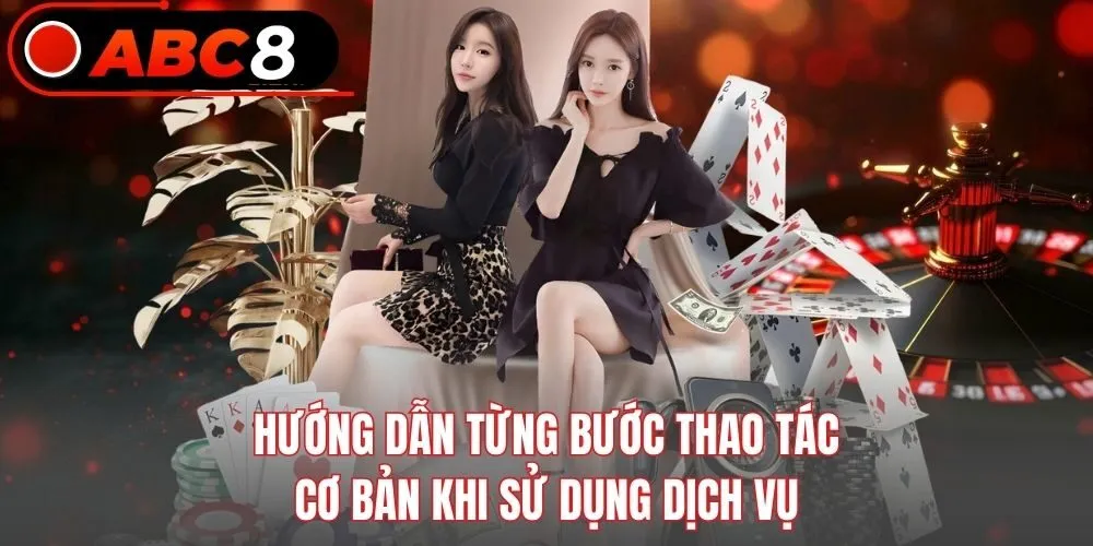 Hướng dẫn từng bước thao tác cơ bản khi sử dụng dịch vụ