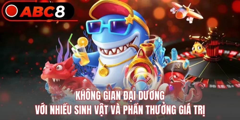 Không gian đại dương với nhiều sinh vật và phần thưởng giá trị