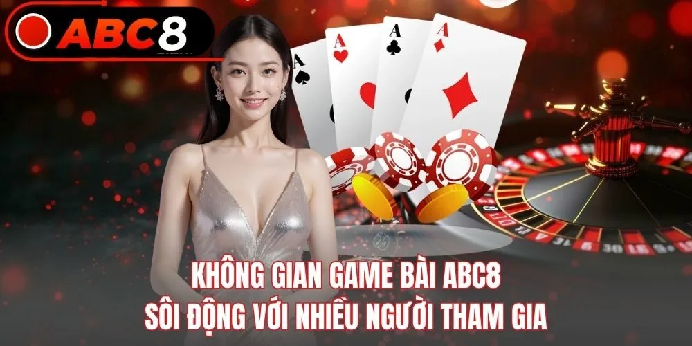 Không gian game bài ABC8 sôi động với nhiều người tham gia