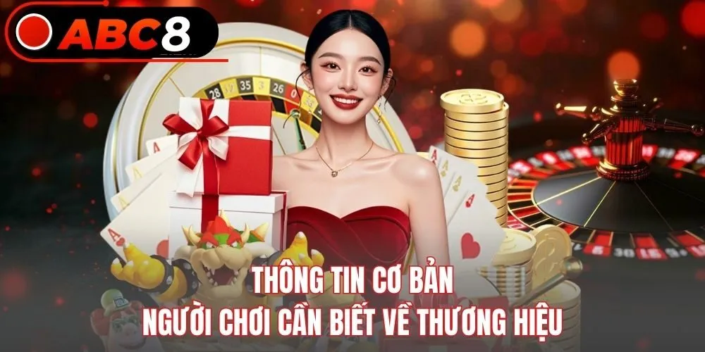 Thông tin cơ bản người chơi cần biết về thương hiệu