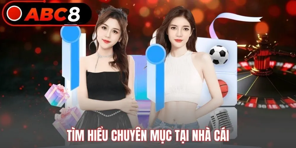 Tìm hiểu chuyên mục tại nhà cái