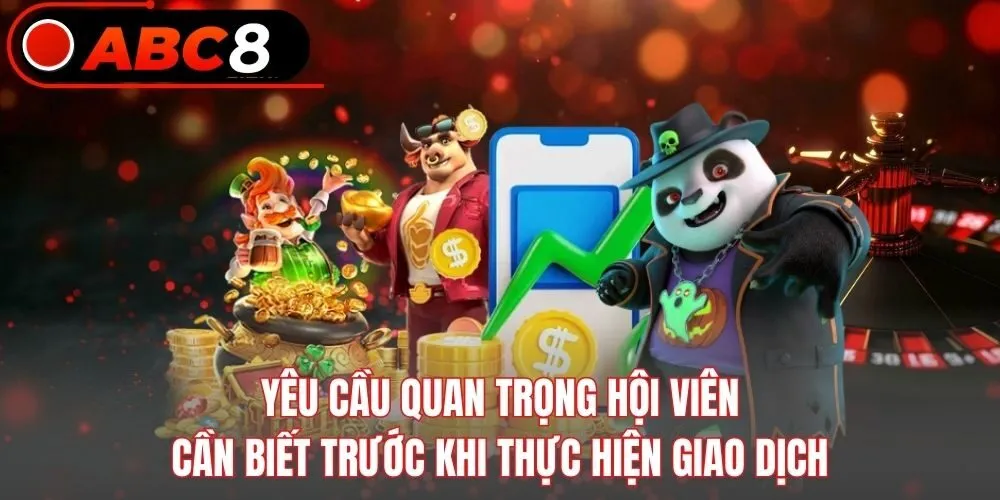 Yêu cầu quan trọng hội viên cần biết trước khi thực hiện giao dịch